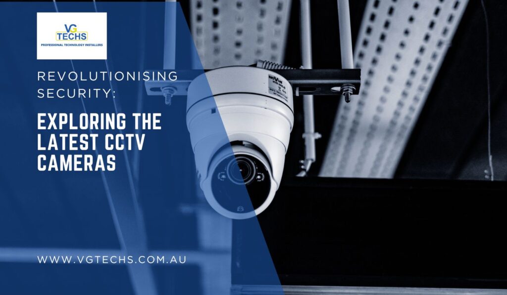 Exploring the Latest CCTV Cameras
