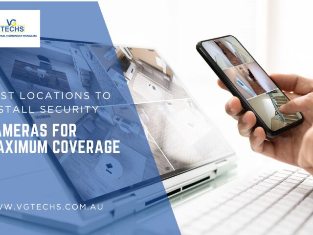 Best Locations To Install Security Cameras For Maximum Coverage
