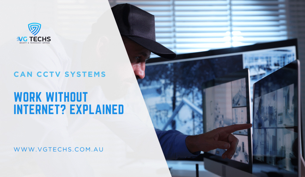 Can CCTV Systems Work Without Internet
