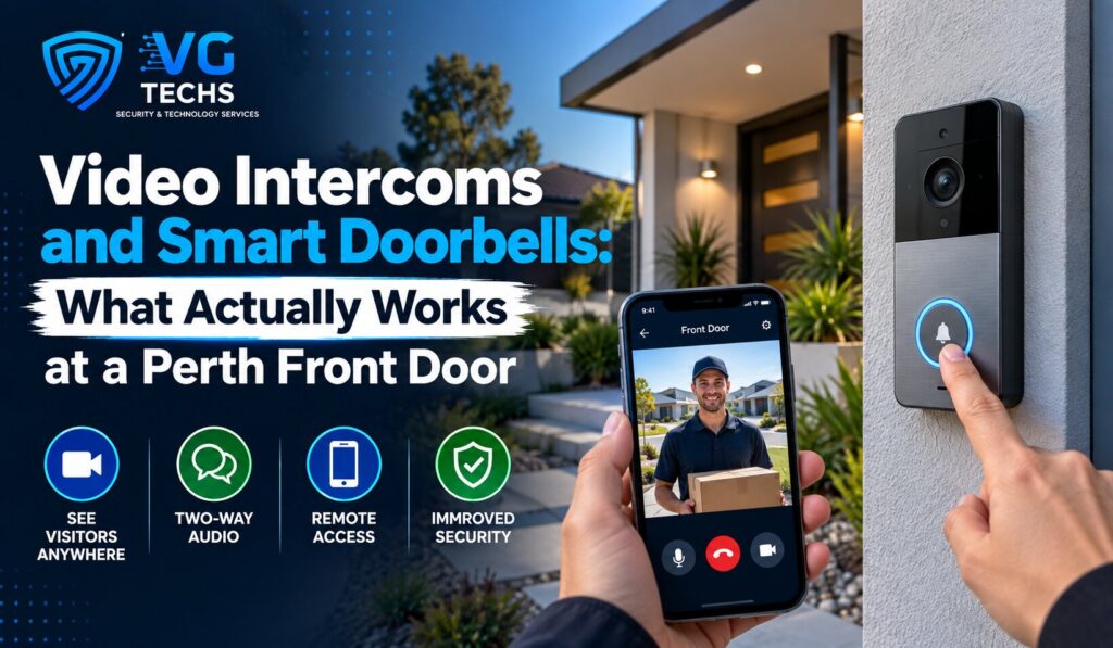 Video Intercoms vs Smart Doorbells: What Suits Perth Homes